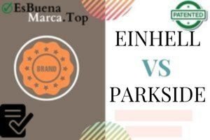 ¿Qué Marca es Mejor Einhell o Parkside?