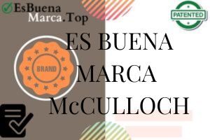 ¿Es Buena Marca McCulloch?