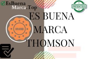¿Es Buena Marca Thomson